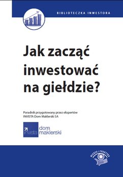 Jak zacząć inwestować na giełdzie? okładka