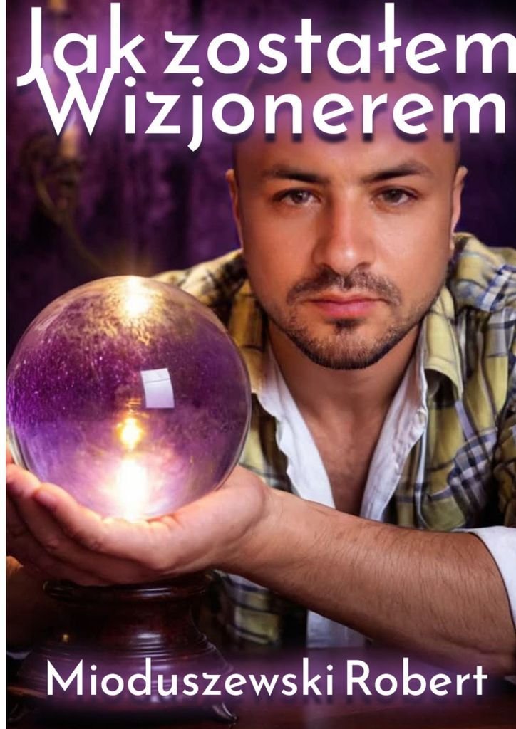 Jak zostałem Wizjonerem okładka