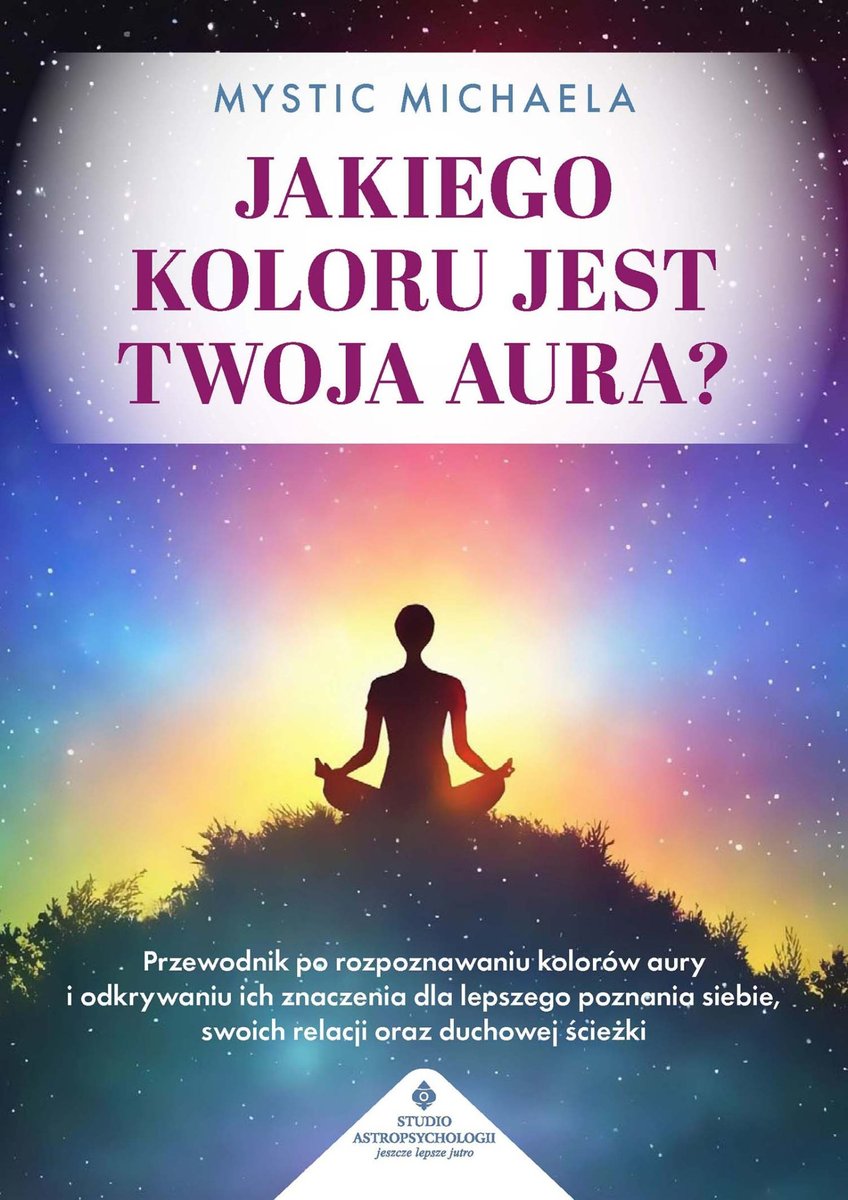 Jakiego koloru jest twoja aura? okładka