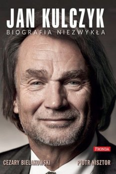 Jan Kulczyk. Biografia niezwykła okładka