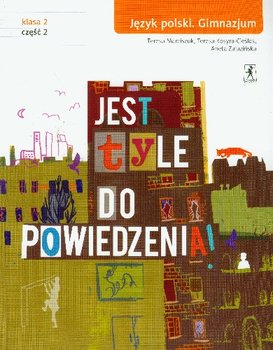 Jest tyle do powiedzenia. Język polski. Podręcznik dla gimnazjum. Klasa 2. Część 2 okładka