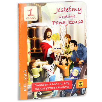 Jesteśmy w rodzinie Pana Jezusa 1. Ćwiczenia. Szkoła podstawowa okładka