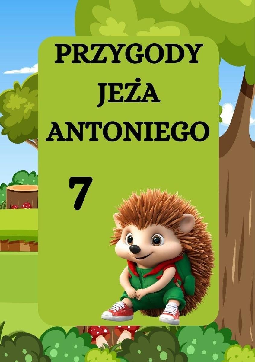 Jeż Antoni i nocne niebo. Przygody jeża Antoniego. Część 7 okładka