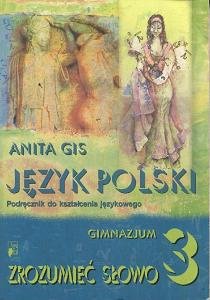 Język polski. Zrozumieć słowo. Podręcznik do kształcenia językowego dla 3 klasy gimnazjum okładka