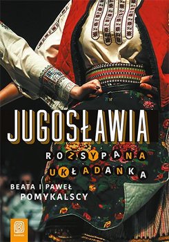 Jugosławia. Rozsypana układanka okładka