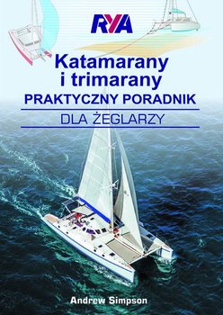 Katamarany i trimarany. Praktyczny poradnik dla żeglarzy okładka