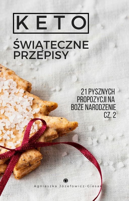 Keto. Świąteczne Przepisy. Część 2 okładka
