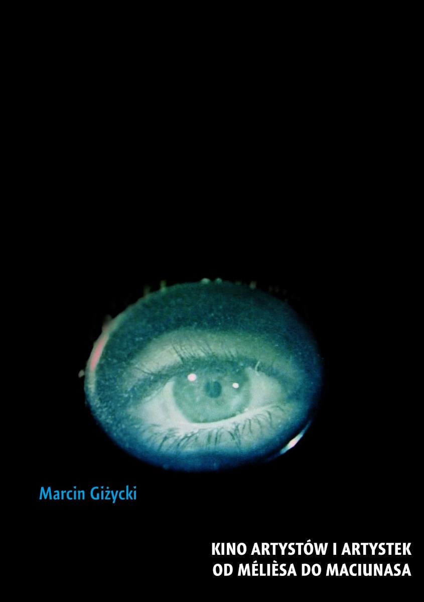 Kino artystów i artystek. Od Mélièsa do Maciunasa okładka