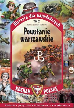 Kocham Polskę. Historia dla najmłodszych. Tom 2. Powstanie warszawskie okładka