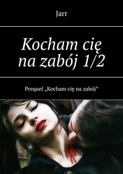 Kocham cię na zabój 1/2 okładka