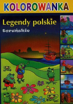 Kolorowanka. Legendy polskie toruńskie okładka