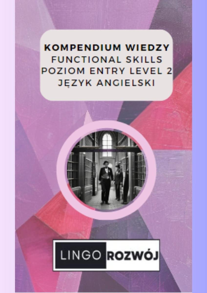 Kompendium wiedzy - Functional Skills - Poziom Entry Level 2 - Język Angielski okładka