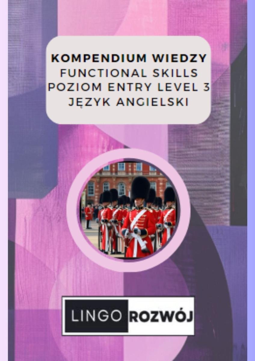 Kompendium wiedzy - Functional Skills - Poziom Entry Level 3 - Język Angielski okładka