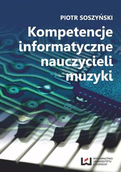 Kompetencje informatyczne nauczycieli muzyki okładka