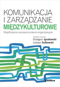 Komunikacja i zarządzanie międzykulturowe. Współczesne wyzwania prawno-organizacyjne okładka
