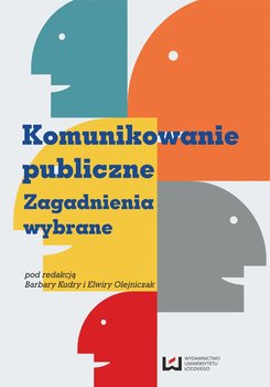 Komunikowanie publiczne. Zagadnienia wybrane okładka