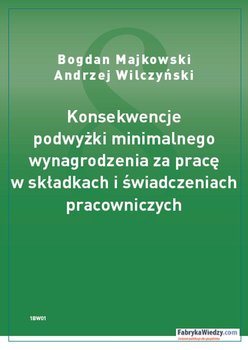 Konsekwencje podwyżki minimalnego wynagrodzenia za pracę w składkach i świadczeniach pracowniczych okładka