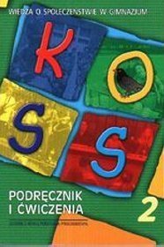 Koss. Wiedza o społeczeństwie. Podręcznik i ćwiczenia. Część 2. Gimnazjum okładka
