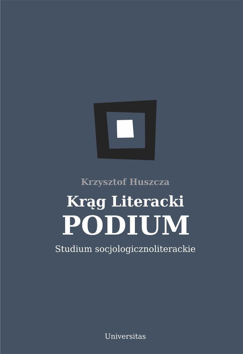 Krąg Literacki Podium. Studium socjologicznoliterackie okładka