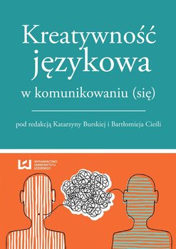 Kreatywność językowa w komunikowaniu (się) okładka