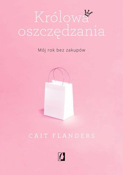 Królowa oszczędzania. Mój rok bez zakupów okładka