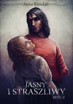 Kroniki Duszorośli. Tom 3. Jasny i straszliwy miecz okładka