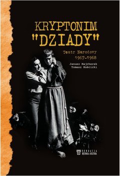 Kryptonim Dziady. Teatr narodowy 1967-1968 okładka