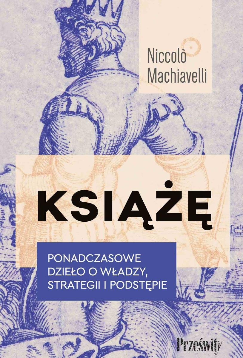Książę. Ponadczasowe dzieło o władzy, strategii i podstępie okładka