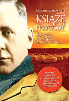 Książę przygody. Biografia F. A. Ossendowskiego okładka