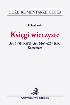 Księgi wieczyste. Art. 1-582 KWU. Art. 6261-62613 KPC. Komentarz okładka