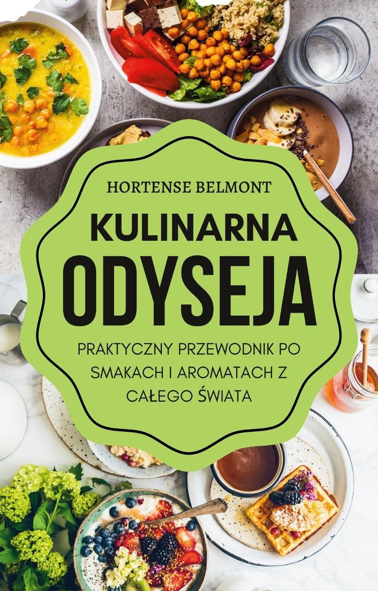 Kulinarna odyseja. Praktyczny przewodnik po smakach i aromatach z całego świata okładka
