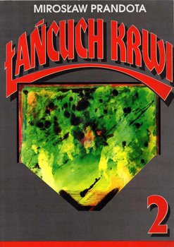 Łańcuch krwi. Dziedzictwo komisarza Kozakowa. Część 2 okładka