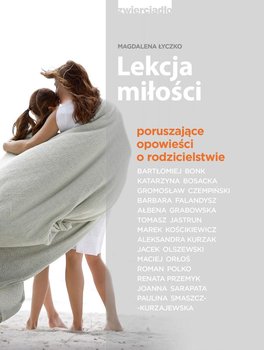 Lekcja miłości. Poruszajęce rozmowy o rodzicielstwie okładka