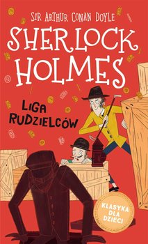 Liga rudzielców. Sherlock Holmes. Klasyka dla dzieci. Tom 5 okładka