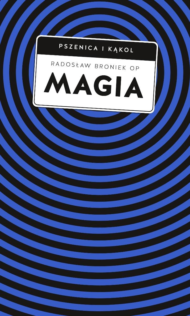 Magia. Pomiędzy zabobonem a zagrożeniem duchowym okładka