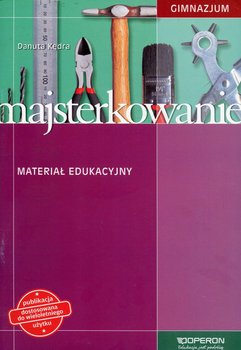 Majsterkowanie. Materiał edukacyjny. Gimnazjum okładka