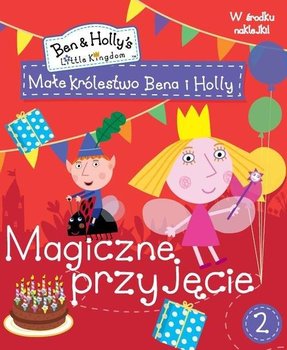 Małe Królestwo Bena i Holly 2. Magiczne przyjęcie okładka