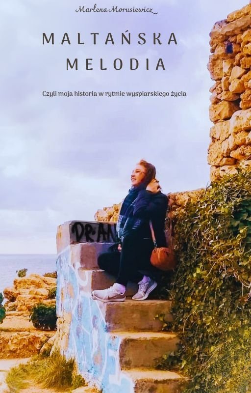 Maltańska Melodia. Czyli moja historia w rytmie wyspiarskiego życia okładka