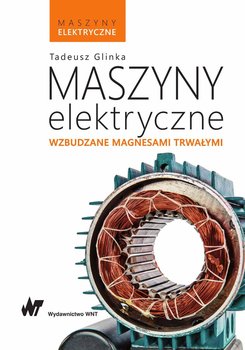 Maszyny elektryczne wzbudzane magnesami trwałymi okładka