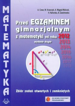 Matematyka. Przed egzaminem gimnazjalnym z matematyki od roku 2012. Zbiór zadań otwartych i zamkniętych okładka