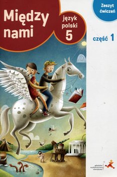 Między nami. Język polski. Ćwiczenia. Część 1. Klasa 5. Szkoła podstawowa okładka