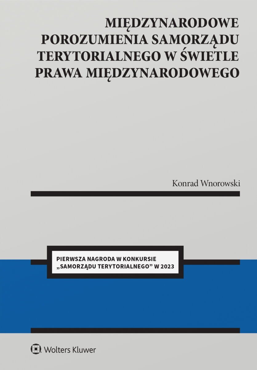 Międzynarodowe porozumienia samorządu terytorialnego w świetle prawa międzynarodowego okładka
