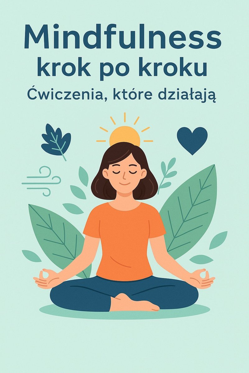 Mindfulness krok po kroku. Ćwiczenia, które działają okładka