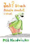 Miś Nazdrówko. Jak strach Adasia zmalał i schudł okładka