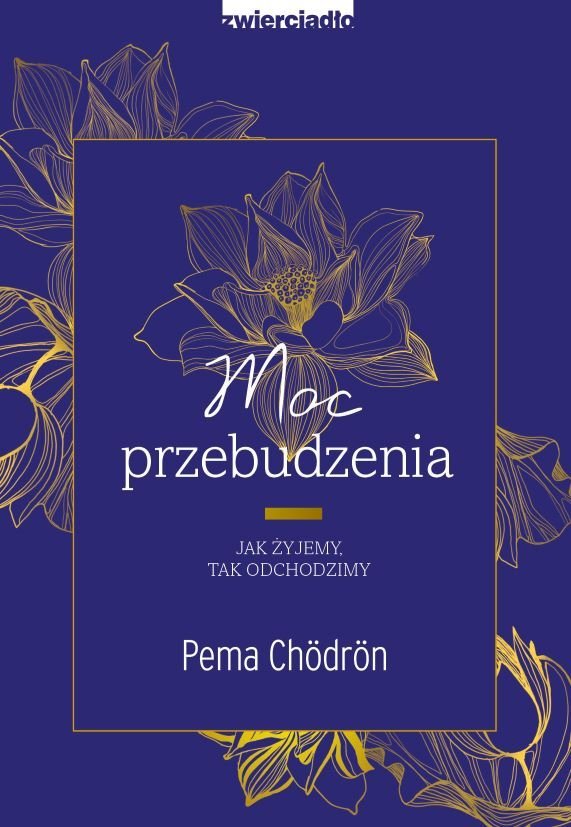 Moc przebudzenia. Jak żyjemy, tak odchodzimy okładka