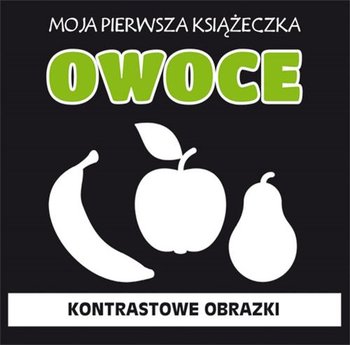 Moja pierwsza książeczka. Owoce. Kontrastowe obrazki okładka