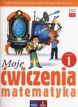 Moje ćwiczenia. Matematyka. Klasa 3. Część 1 okładka