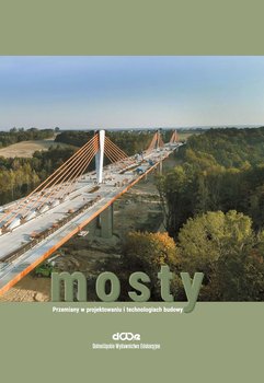 Mosty. Przemiany w projektowaniu i technologiach budowy okładka