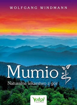 Mumio. Naturalne lekarstwo z gór okładka