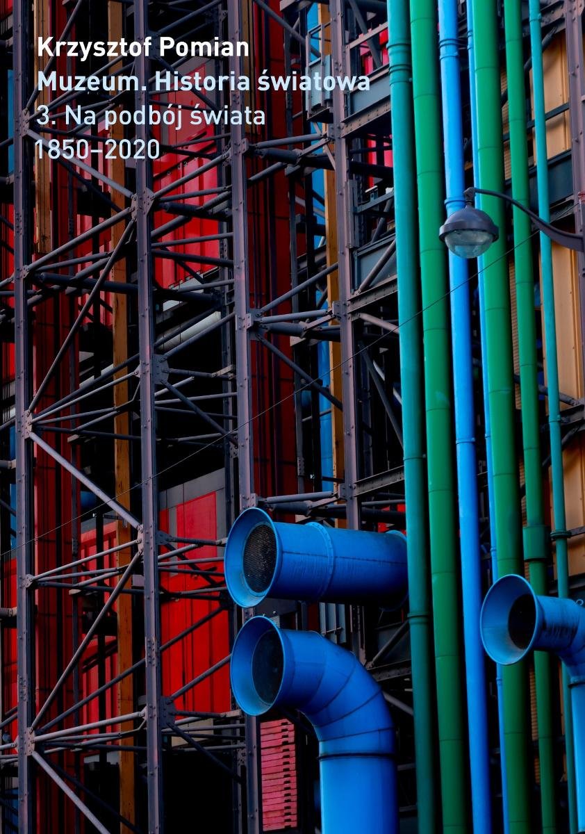 Muzeum Historia światowa Tom 3 Na podbój świata, 1850–2020 okładka